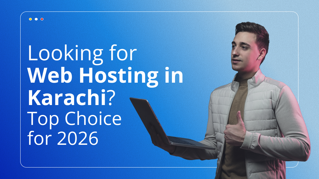 Looking-for-Web-Hosting-in-Karachi-Top-Choice-for-2026